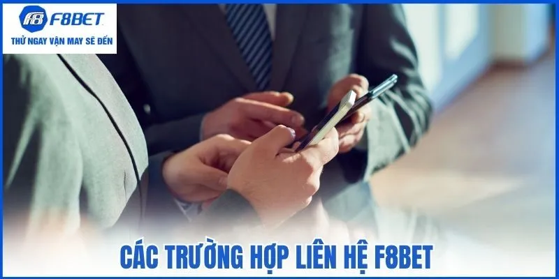 Các trường hợp liên hệ F8bet