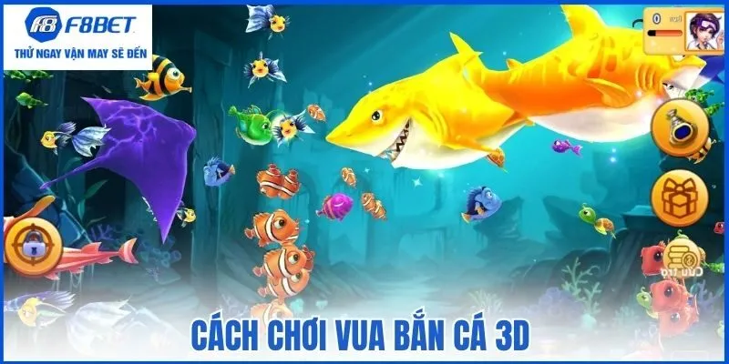 Cách chơi vua bắn cá 3D