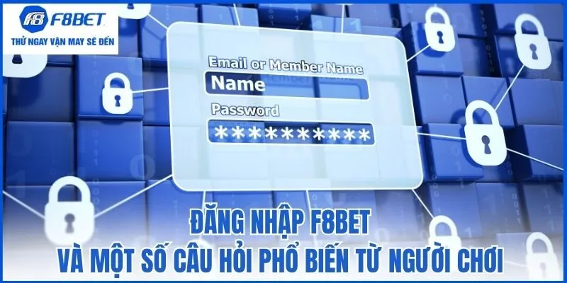 Đăng nhập F8bet và một số câu hỏi phổ biến từ người chơi