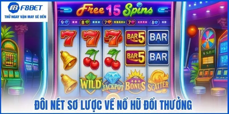 Đôi nét sơ lược về nổ hũ đổi thưởng