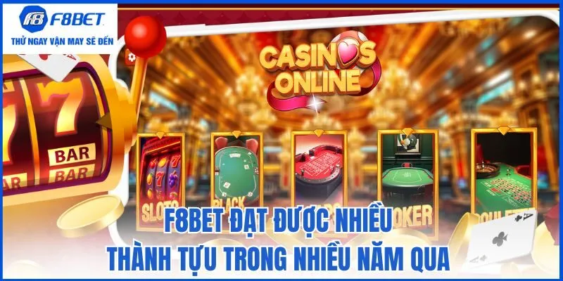 F8bet đạt được nhiều thành tựu trong nhiều năm qua