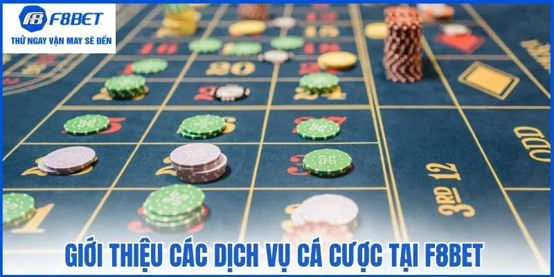 Giới thiệu các dịch vụ cá cược tại F8bet