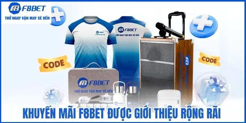 Khuyến mãi F8bet được giới thiệu rộng rãi