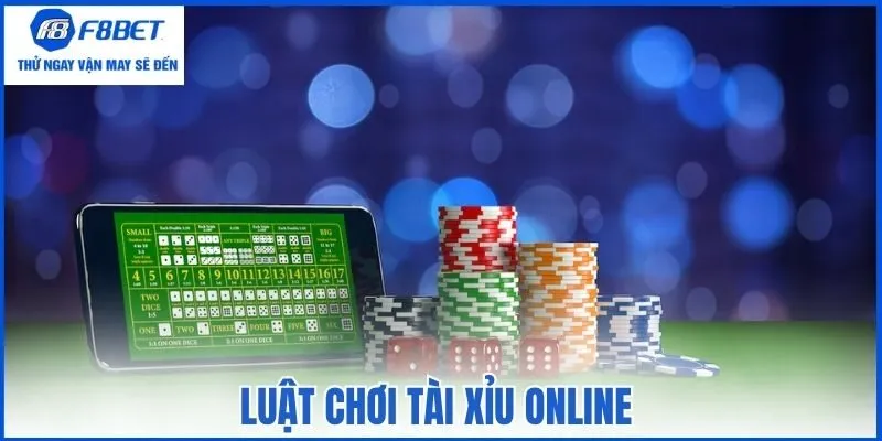 Luật chơi tài xỉu online