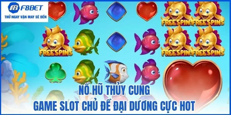 Nổ hũ Thủy Cung - Game slot chủ đề đại dương cực hot