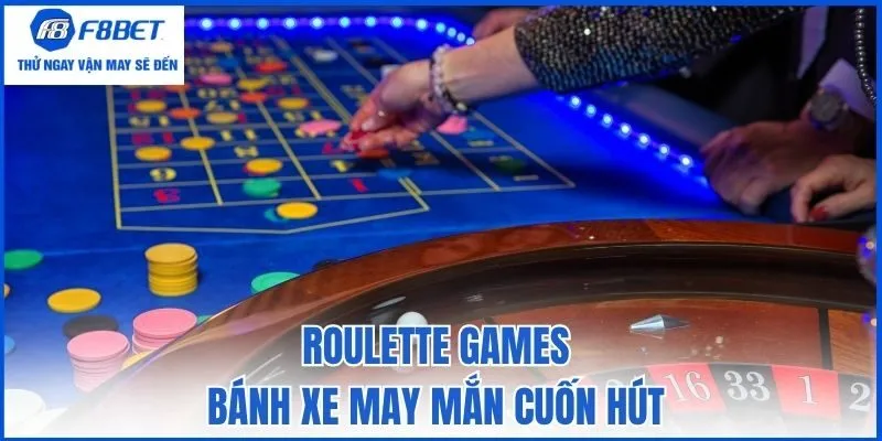 Roulette games - Bánh xe may mắn cuốn hút