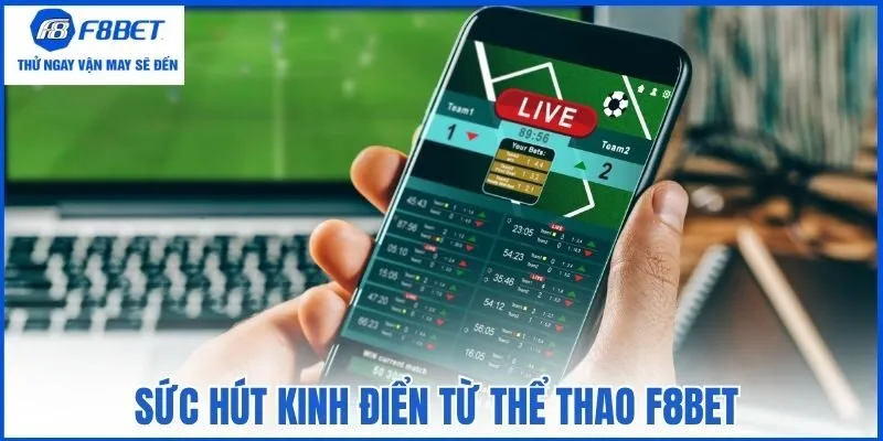 Sức hút kinh điển từ thể thao F8bet