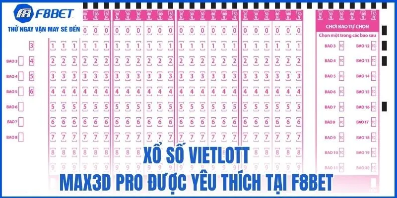Xổ số Vietlott Max3D Pro được yêu thích tại F8bet