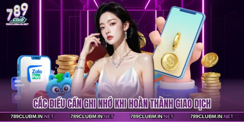 cac-dieu-can-ghi-nho-khi-hoan-thanh-giao-dich